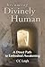 Becoming Divinely Human by C.C. Leigh