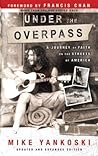 Under the Overpass: A Journey of Faith on the Streets of America Under the Overpass: A Journey of Faith on the Streets of America
