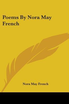 Poems By Nora May French (Paperback)