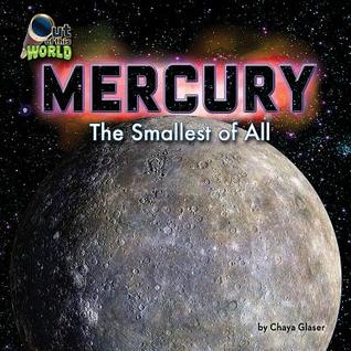 Mercury: The Smallest of All (Out of This World)