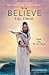 Believe - Kids' Edition: Think, Act, Be Like Jesus