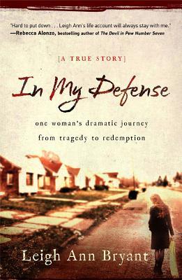 In My Defense: An Unlikely Romance, a Deadly Gunshot, and a Young Widow's Road to Redemption (Paperback)