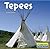 Tepees (NATIVE AMERICAN LIFE)