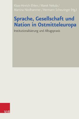Sprache, Gesellschaft und Nation in Ostmitteleuropa: Institutionalisierung und Alltagspraxis (Bad Wiesseer Tagungen Des Collegium Carolinum) (German Edition)