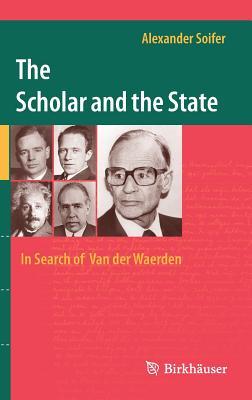 The Scholar and the State: In Search of Van der Waerden