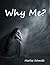 Why Me?