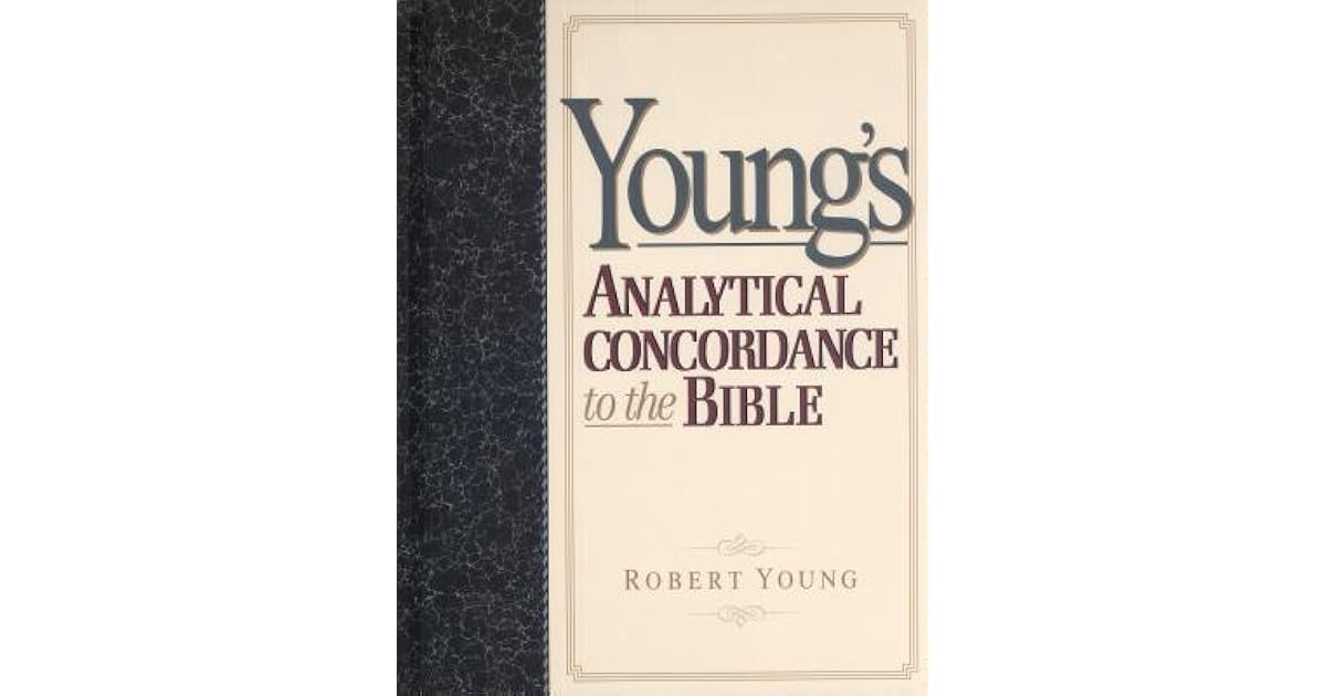 Young's Analytical Concordance to the Bible by Robert Young