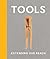 Tools by Matilda McQuaid