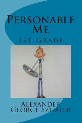 Personable Me: A Book by a Kid, for Kids 9 and Under - Written and Illustrated by Alexander (No Adults Helped in the Making of This Book)