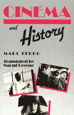 Cinema and History (Contemporary Approaches to Film and Media Studies)