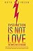 Dysfunction Is Not Love by Ruth Robinson