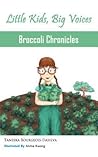 Broccoli Chronicles (Little Kids, Big Voices, Book 1)