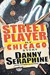 Street Player: My Chicago Story