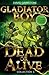 Gladiator Boy: Dead or Aliv...