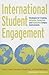International Student Engagement: Strategies for Creating Inclusive, Connected, and Purposeful Campus Environments