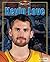 Kevin Love (Basketball Heroes Making a Difference)