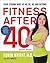 Fitness After 40: Your Strong Body at 40, 50, 60, and Beyond