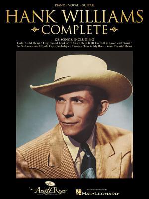 Hank Williams - Complete | Piano,Vocal and Guitar Chords Sheet Music | Country Music Books with 128 Classics | Guitar Songbook with Arrangements for Piano Singers and Guitar Players | Chord Guide
