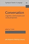 Conversation: Cognitive, communicative and social perspectives (Typological Studies in Language)