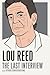 Lou Reed: The Last Interview and Other Conversations