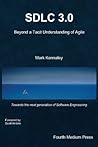 SDLC 3.0: Beyond a Tacit Understanding of Agile SDLC 3.0: Beyond a Tacit Understanding of Agile