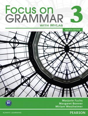 Focus on Grammar 3 with MyEnglishLab (4th Edition)