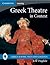 Greek Theatre in Context (Greece and Rome: Texts and Contexts)