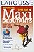 Larousse Dictionnaire Maxi Debutants (French Edition)