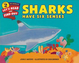 Sharks Have Six Senses: An Educational Picture Book About Deadly Ocean Predators for Children (Ages 4-8) (Let's-Read-and-Find-Out Science 2)