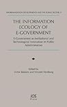 Information Ecology Of E-Government: E-Government As Institutional And Technological Innovation in Public Administration (Informatization Developments and the Public Sector)