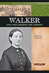 Mary Walker: Civil War Surgeon and Feminist (Signature Lives: Civil War Era)
