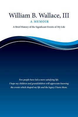 William B. Wallace, III: A Memoir