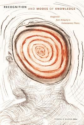 Recognition and Modes of Knowledge: Anagnorisis from Antiquity to Contemporary Theory (Paperback)