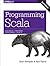 Programming Scala: Scalability = Functional Programming + Objects