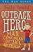 Outback Hero: Max Conquers ...