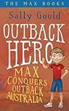Outback Hero: Max Conquers Outback Australia (The Max Books, #2)