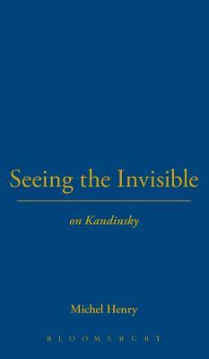 Seeing the Invisible: On Kandinsky (Hardcover)