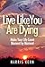 Live Like You Are Dying: Ma...