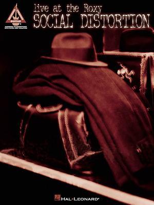 Social Distortion - Live at the Roxy | Guitar Songbook | 17 Punk Rock and Alternative Hits | Guitar Recorded Versions | Note-for-Note Transcriptions for Guitarists | Authentic TAB and Chord Diagrams (Paperback)