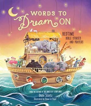 Words to Dream On: Bedtime Bible Stories and Prayers (Hardcover)