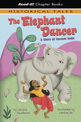 The Elephant Dancer: A Story of Ancient India (Read-It! Chapter Books: Historical Tales)