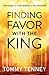 Finding Favor With the King: Preparing For Your Moment in His Presence