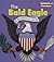 The Bald Eagle (Symbols of Freedom)