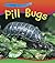Pill Bugs (Creepy Creatures)
