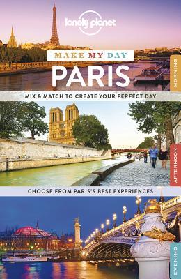 Lonely Planet Make My Day Paris (Spiral-bound)