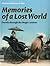 Memories of a Lost World: T...