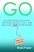 Go: A Short Theology of Why...