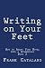 Writing on Your Feet by Frank Catalano