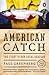 American Catch: The Fight f...