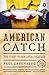 American Catch: The Fight for Our Local Seafood